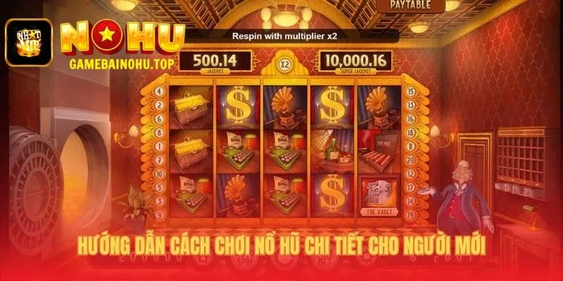 Cách chơi nổ hũ qua quy trình 4 bước đơn giản