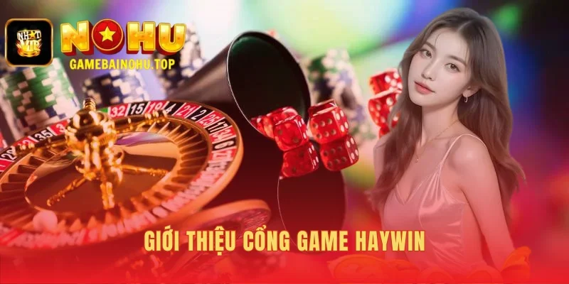 Cổng game HAYWIN thể hiện vị thế thương hiệu hàng đầu